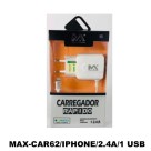 CARREGADOR IPHONE 2.4 MAAX-CAR62